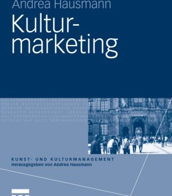خرید و دانلود نسخه کامل کتاب Kulturmarketing (Reihe: Kunst- und Kulturmanagement)