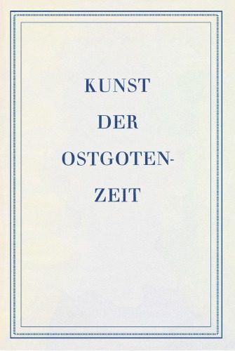 خرید و دانلود نسخه کامل کتاب Kunst der Ostgotenzeit_68d291f22e69d.jpeg خرید و دانلود نسخه کامل کتاب Kunst der Ostgotenzeit