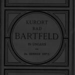 خرید و دانلود نسخه کامل کتاب Kurort Bad Bartfeld in Ungarn, Saroser Comitat, und seine alkalisch-muriatsche Eisen-Säuerlings-Quellen