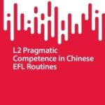 خرید و دانلود نسخه کامل کتاب L2 Pragmatic Competence in Chinese EFL Routines