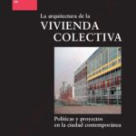 خرید و دانلود نسخه کامل کتاب La arquitectura de la vivienda colectiva : políticas y proyectos en la ciudad contemporánea