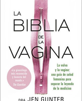 خرید و دانلود نسخه کامل کتاب La biblia de la vagina: La vulva y la vagina: una guía de salud femenina para separar la leyenda de la medicina