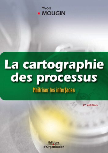 خرید و دانلود نسخه کامل کتاب La cartographie des processus : Maîtriser les interfaces – La méthode de la voix du client – 2e Édition_68d43faddde33.jpeg خرید و دانلود نسخه کامل کتاب La cartographie des processus : Maîtriser les interfaces – La méthode de la voix du client – 2e Édition