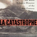 خرید و دانلود نسخه کامل کتاب La Catastrophe: The Eruption of Mount Pelee, the Worst Volcanic Disaster of the 20th Century