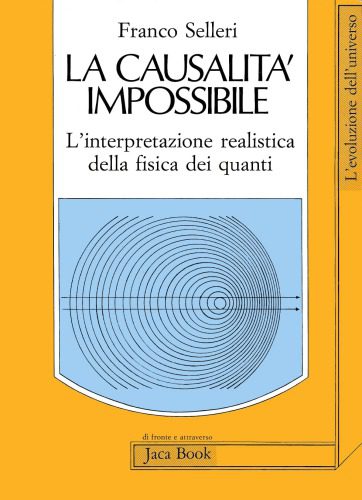 خرید و دانلود نسخه کامل کتاب La causalità impossibile – L’interpretazione realistica della fisica dei quanti_68bd55a03eb1d.jpeg خرید و دانلود نسخه کامل کتاب La causalità impossibile – L’interpretazione realistica della fisica dei quanti