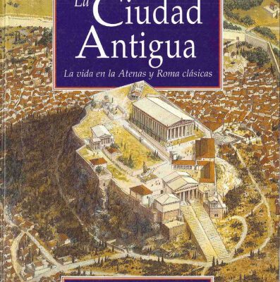 خرید و دانلود نسخه کامل کتاب La Ciudad Antigua. La Vida en la Atenas y Roma Clásicas