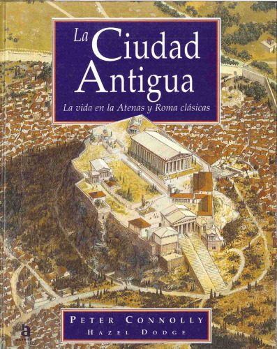 خرید و دانلود نسخه کامل کتاب La Ciudad Antigua. La Vida en la Atenas y Roma Clásicas_68c4e13af0361.jpeg خرید و دانلود نسخه کامل کتاب La Ciudad Antigua. La Vida en la Atenas y Roma Clásicas