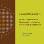 خرید و دانلود نسخه کامل کتاب La cuestión docente: Perú, carrera pública magisterial y el discurso  del desarrollo profesional