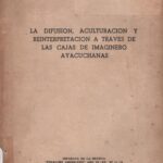 خرید و دانلود نسخه کامل کتاب La difusión, aculturación y reinterpretación a través de las cajas de imaginero ayacuchanas