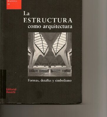خرید و دانلود نسخه کامل کتاب La estructura como arquitectura (EUA11): Formas, detalles y simbolismo (Estudios Universitarios de Arquitectura)