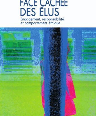 خرید و دانلود نسخه کامل کتاب La face cachée des élus : Engagement, responsbilité et comportement éthique