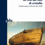 خرید و دانلود نسخه کامل کتاب La fine dei cieli di cristallo: L’astronomia al bivio del ′600