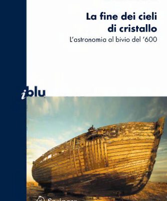 خرید و دانلود نسخه کامل کتاب La fine dei cieli di cristallo: L’astronomia al bivio del ′600