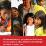 خرید و دانلود نسخه کامل کتاب La Formación Inicial y la Capacitación de Docentes en Servicio para la Educación Intercultural Bilingüe (EIB) en Bolivia, Ecuador y Perú