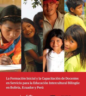 خرید و دانلود نسخه کامل کتاب La Formación Inicial y la Capacitación de Docentes en Servicio para la Educación Intercultural Bilingüe (EIB) en Bolivia, Ecuador y Perú