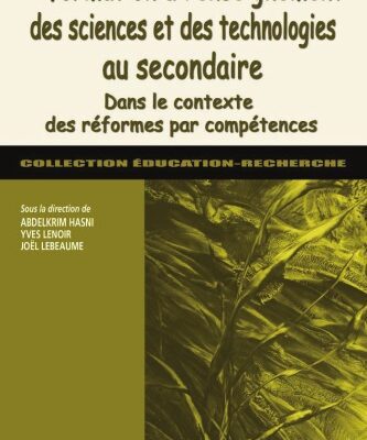 خرید و دانلود نسخه کامل کتاب La formation a l’enseignement des sciences et des technologies au secondaire : Dans le contexte des reformes par competences