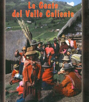 خرید و دانلود نسخه کامل کتاب La Gente del Valle Caliente: Dualidad y Reforma Agraria Entre Los Runakuna (Quechua Hablantes) de La Sierra Peruana