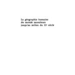خرید و دانلود نسخه کامل کتاب La géographie humaine du monde musulman jusqu’au milieu du 11e siècle. Géographie et géographie humaine dans la littérature arabe des origines à 1050