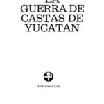 خرید و دانلود نسخه کامل کتاب La guerra de castas de Yucatán