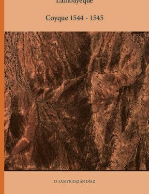 خرید و دانلود نسخه کامل کتاب La guerra de los encomenderos en Lambayeque. Coyque 1544-1545