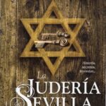 خرید و دانلود نسخه کامل کتاب La Judería de Sevilla. Historia, secretos y leyendas (The Jewish quarter in Seville. History, secrets and legends)