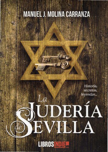 خرید و دانلود نسخه کامل کتاب La Judería de Sevilla. Historia, secretos y leyendas (The Jewish quarter in Seville. History, secrets and legends)_68c07174f0756.jpeg خرید و دانلود نسخه کامل کتاب La Judería de Sevilla. Historia, secretos y leyendas (The Jewish quarter in Seville. History, secrets and legends)