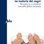 خرید و دانلود نسخه کامل کتاب La materia dei sogni: Sbirciatina su un mondo di cose soffici (lettore compreso)