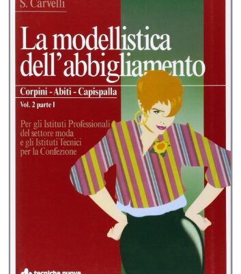 خرید و دانلود نسخه کامل کتاب la modellistica dell’abbigliamento (corpini-abiti-capispalla)