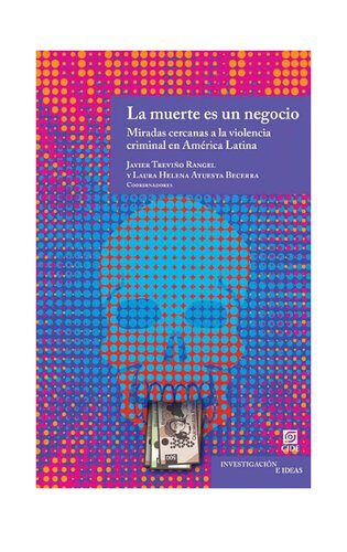 خرید و دانلود نسخه کامل کتاب La muerte es un negocio. Miradas cercanas a la violencia criminal en América Latina_68c68f989e86e.jpeg خرید و دانلود نسخه کامل کتاب La muerte es un negocio. Miradas cercanas a la violencia criminal en América Latina
