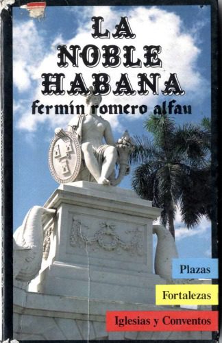 خرید و دانلود نسخه کامل کتاب La Noble Habana : plazas, fortalezas, iglesias y conventos_68c107bed5305.jpeg خرید و دانلود نسخه کامل کتاب La Noble Habana : plazas, fortalezas, iglesias y conventos