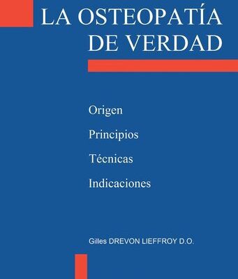 خرید و دانلود نسخه کامل کتاب La osteopatía de verdad. Origen, Principios, Técnicas, Indicaciones (The real osteopathy)