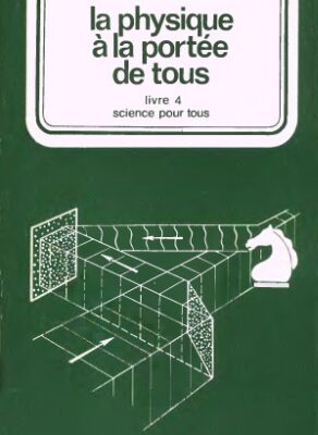 خرید و دانلود نسخه کامل کتاب La physique à la portée de tous 4