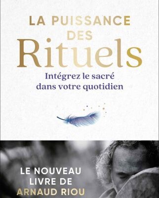 خرید و دانلود نسخه کامل کتاب La puissance des rituels : Intégrez le sacré dans votre quotidien