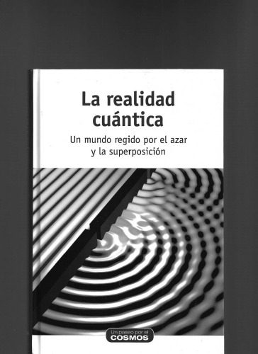 خرید و دانلود نسخه کامل کتاب La Realidad Cuántica – Un mundo regido por el azar y la superposición_68bdb84bb7e89.jpeg خرید و دانلود نسخه کامل کتاب La Realidad Cuántica – Un mundo regido por el azar y la superposición