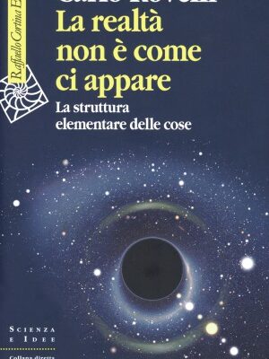 خرید و دانلود نسخه کامل کتاب La realtà non è come ci appare: la struttura elementare delle cose