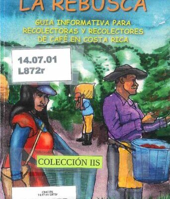 خرید و دانلود نسخه کامل کتاب La rebusca: guía informativa y de derechos para recolectoras y recolectores de café en Costa Rica