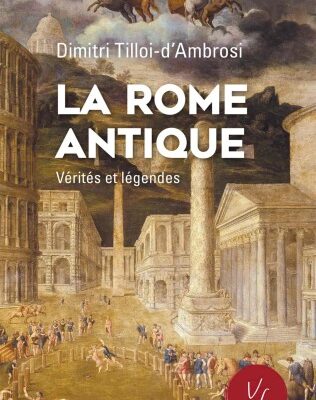 خرید و دانلود نسخه کامل کتاب La Rome antique, vérités et légendes