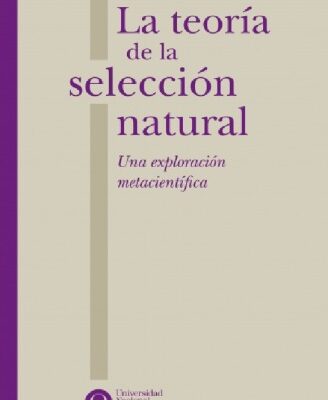 خرید و دانلود نسخه کامل کتاب La teoria de la seleccion natural. Una exploración metacientífica