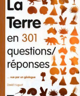 خرید و دانلود نسخه کامل کتاب La Terre en 301 questions-réponses …vue par un géologue