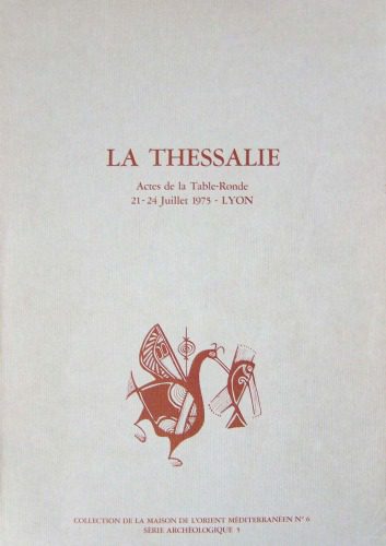 خرید و دانلود نسخه کامل کتاب La Thessalie. Actes de la Table-Ronde, 21-24 Juillet 1975, Lyon_68c4e1cccbd21.jpeg خرید و دانلود نسخه کامل کتاب La Thessalie. Actes de la Table-Ronde, 21-24 Juillet 1975, Lyon