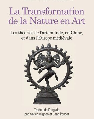 خرید و دانلود نسخه کامل کتاب La transformation de la nature en art – Les théories de l`art en Inde, en Chine et dans l`Europe médiévale