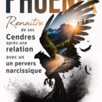 خرید و دانلود نسخه کامل کتاب La Voie du Phoenix : Renaître de ses cendres après une relation avec un pervers narcissique