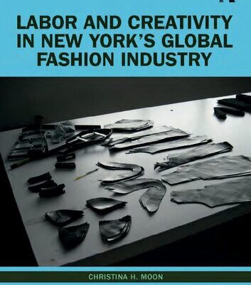خرید و دانلود نسخه کامل کتاب Labor and Creativity in New York’s Global Fashion Industry