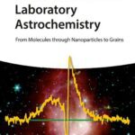 خرید و دانلود نسخه کامل کتاب Laboratory Astrochemistry: From Molecules through Nanoparticles to Grains