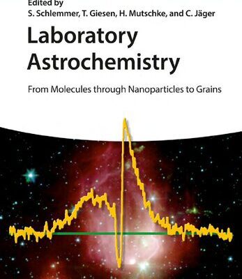 خرید و دانلود نسخه کامل کتاب Laboratory Astrochemistry: From Molecules through Nanoparticles to Grains