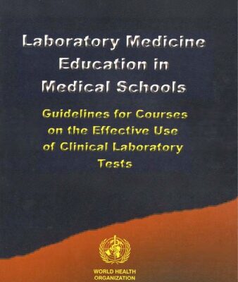 خرید و دانلود نسخه کامل کتاب Laboratory Medicine Education in Medical Schools: Guidelines for Courses on the Effective Use of Clinical Laboratory Tests