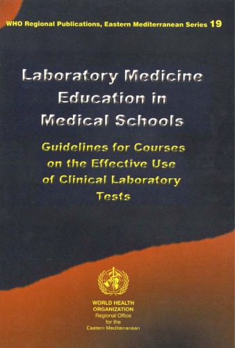 خرید و دانلود نسخه کامل کتاب Laboratory Medicine Education in Medical Schools: Guidelines for Courses on the Effective Use of Clinical Laboratory Tests_68c750b237052.jpeg خرید و دانلود نسخه کامل کتاب Laboratory Medicine Education in Medical Schools: Guidelines for Courses on the Effective Use of Clinical Laboratory Tests