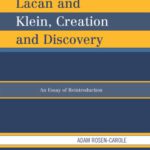خرید و دانلود نسخه کامل کتاب Lacan and Klein, Creation and Discovery: An Essay of Reintroduction
