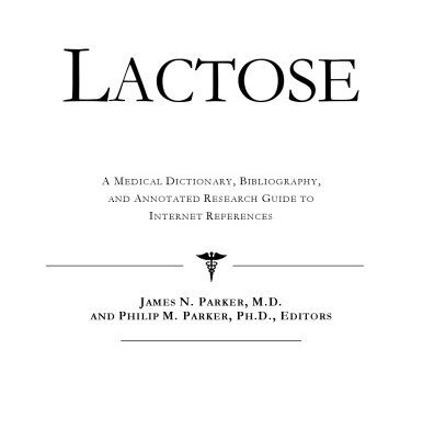 خرید و دانلود نسخه کامل کتاب Lactose – A Medical Dictionary, Bibliography, and Annotated Research Guide to Internet References