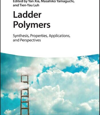 خرید و دانلود نسخه کامل کتاب Ladder Polymers: Synthesis, Properties, Applications and Perspectives